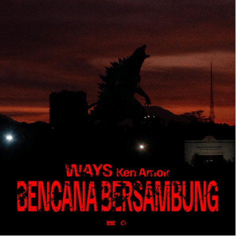 WAYS ft. Ken Amok - Bencana Bersambung